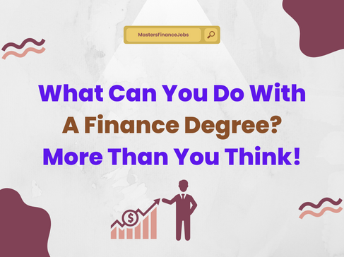 What Can You Do With A Finance Degree? More Than You Think!