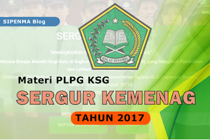 Materi Plpg Ksg Sergur Kemenag Tahun 2017