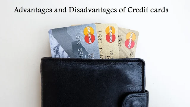 Advantages and Disadvantages of Credit cards