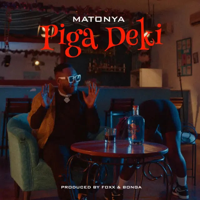 AUDIO | Matonya - Piga Deki | Mp3 DOWNLOAD