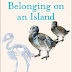 Download Belonging on an Island: Birds, Extinction, and Evolution in Hawai‘i PDF by Lewis Daniel