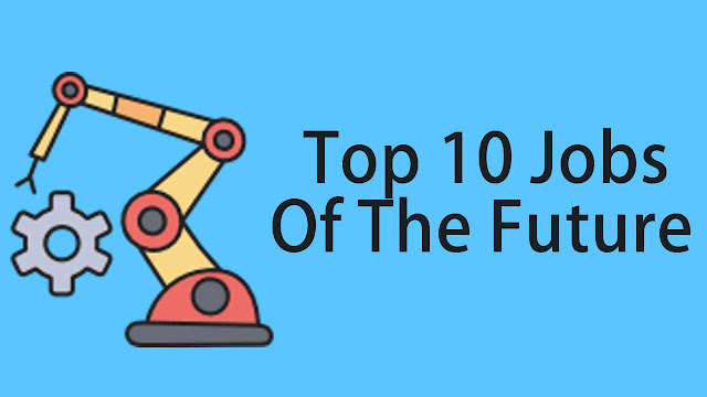 Top 10 Jobs Of The Future – Evolution Of Tech Job Roles Due To Artificial Intelligence