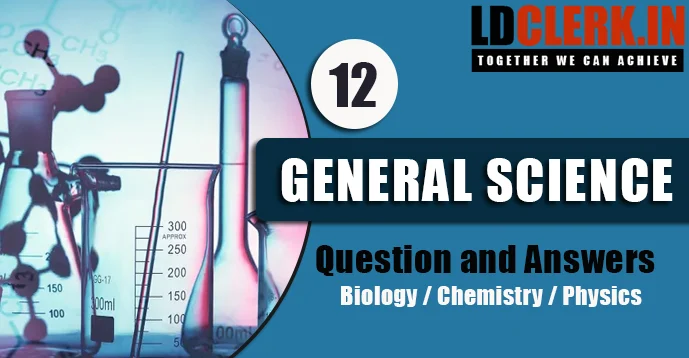 Kerala PSC LD Clerk General Science Question and Answers - 12