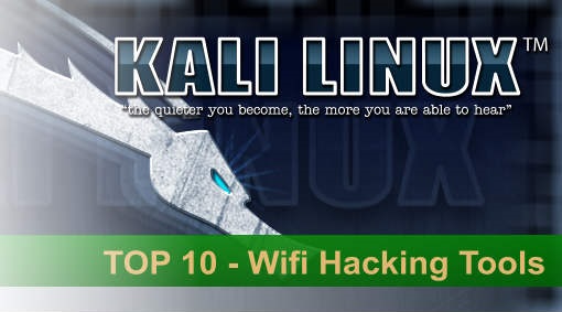 The Top 10 Wifi Hacking Tools in Kali Linux 