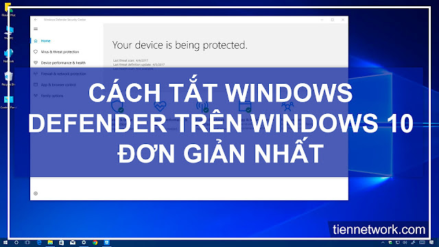 Cách tắt Windows Defender trên Windows 10 đơn giản nhất