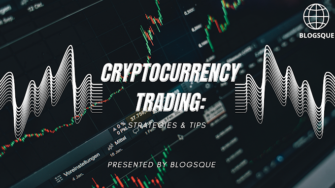 Cryptocurrency Trading: Strategies & Tips