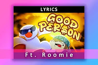 Good Person English song Lyrics and Karaoke or instrumental Ft. Roomie