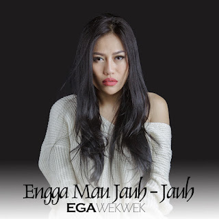 MP3 download Ega Wek Wek - Engga Mau Jauh-Jauh - Single iTunes plus aac m4a mp3