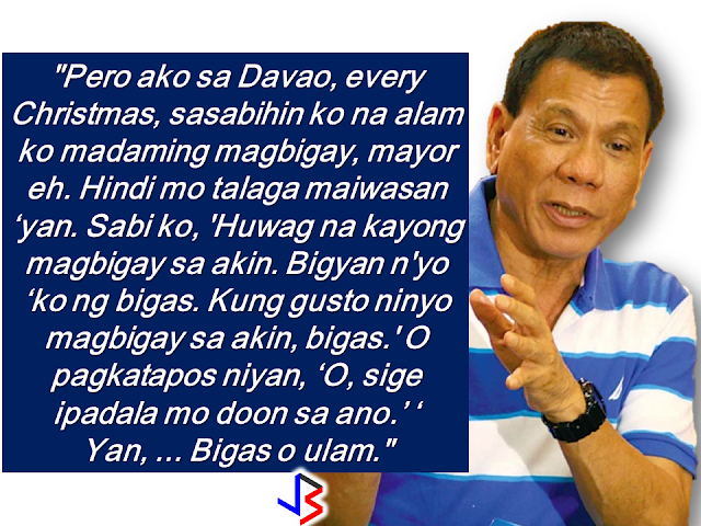 During his speech at the seventh anniversary of Federalismo Alyansa of Bicol (FAB) at the Legazpi City Convention Center, Legazpi City, Albay , the President lectures Agriculture Secretary Manny Piñol about accepting gifts. President said that it is better not to return the rolex gift but instead, use it for buying rice for the poor.    President Duterte narrated that during his time as a mayor in Davao, he would ask the gifters  not to give him anything , but give rice  and viands instead to be given for the poor.   A few days back, DA Secretary Piñol, posted on his Facebook account about the Rolex watch he received as a gift  but he returned it back to the sender  in obedience to President Duterte's no "gift policy".  READ THE ARTICLE HERE: "It is the season of giving, but sorry, we can't receive."-DA Secretary Manny Piñol      Watch the full video of the President's speech below:    President Duterte also gave an assurance that he eliminate corruption from the executive department  down to the lower levels. .."one day I will enforce the anti-corruption measure," he said.  ©2016 THOUGHTSKOTO