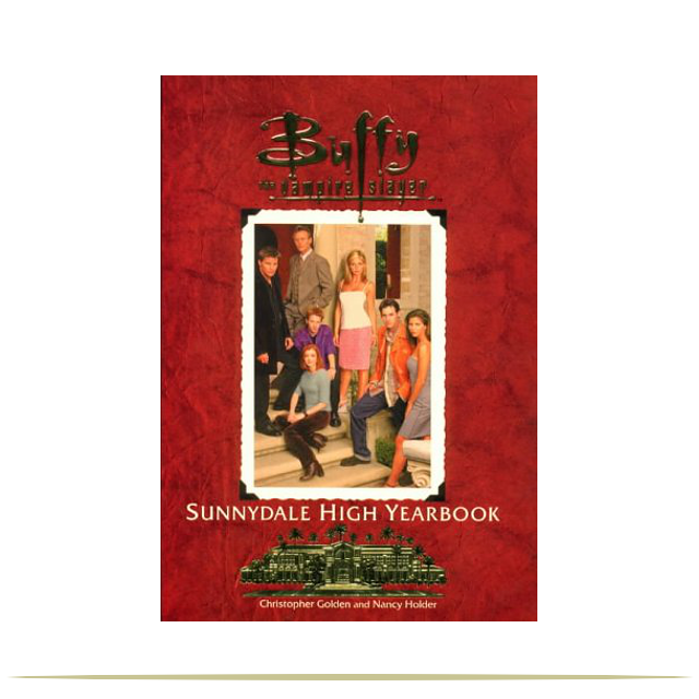 'Sunnydale High Yearbook' Buffy the Vampire Slayer book by Christopher Golden and Nancy Holder  |  9 Cool Things