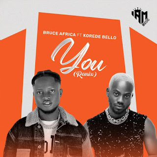 AUDIO Bruce Africa Ft. Korede Bello – You Remix Mp3 Download