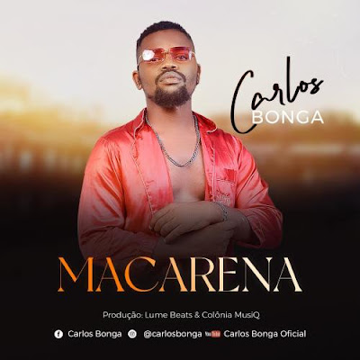 Carlos Bonga – Macarena (Afro Beat) Mp3 Download 2022