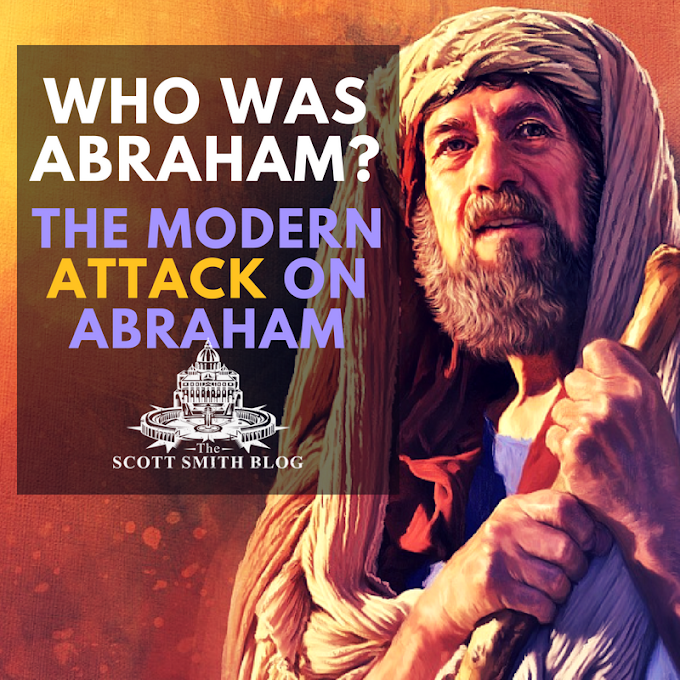Who Was Abraham? The Modern Attack on Abraham