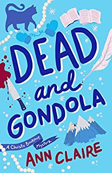Book cover of cozy mystery Dead and Gondola by Ann Claire