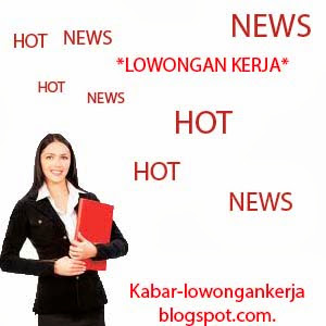 Lowongan Kerja di Ketapang Oktober 2013