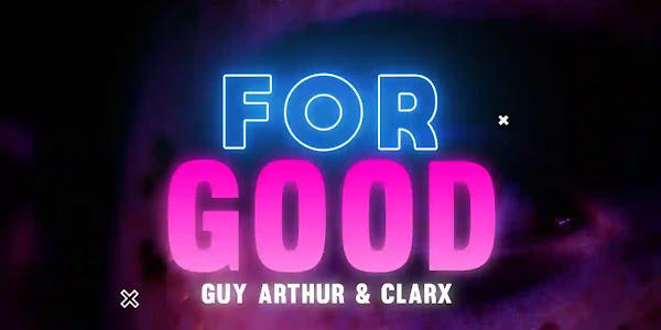 Guy Arthur & Clarx - For Good (Lyrics)