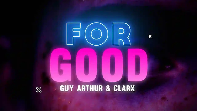 Guy Arthur & Clarx - For Good