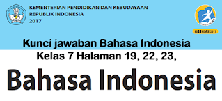 Kunci jawaban Bahasa Indonesia Kelas 7 Halaman 19, 22, 23,  Semester 1