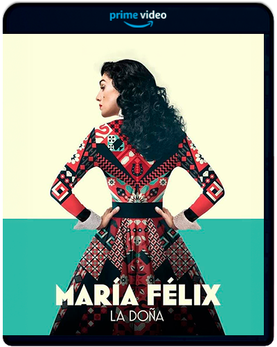 María Félix: Season 1 (2022) 1080p AMZN Latino (Serie de TV. Drama)