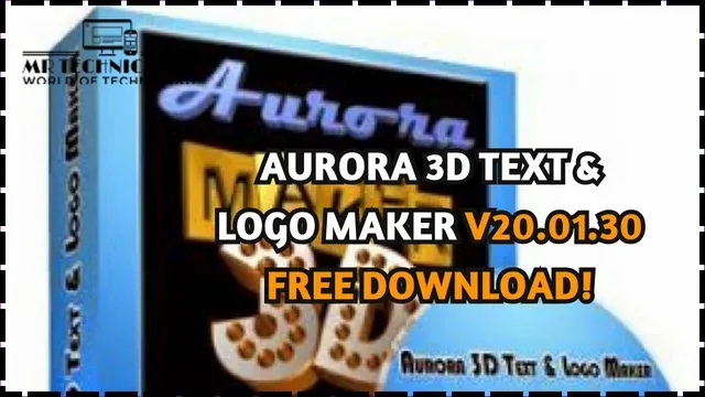 Aurora 3D Text &amp; Logo Maker v20.01.30 Registered Full Version Free Download