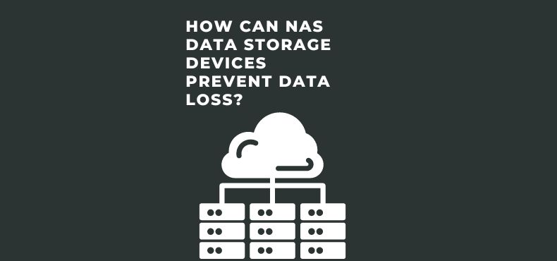 nas, data storage, data loss, prevent, as enclosure, nas server, synology nas, cloud file storage, backup storage, archive storage, internet storage, vast storage, server cloud backup,