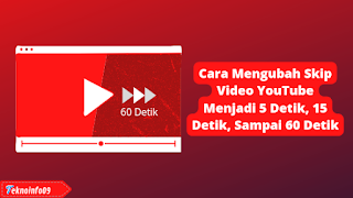 Cara Mengubah Skip Video YouTube Menjadi 5 Detik, 15 Detik, Sampai 60 Detik