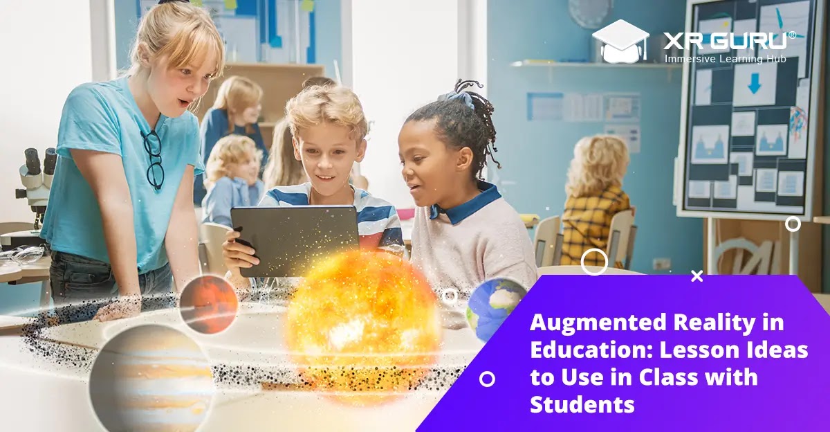 Augmented Reality in Education Lesson Ideas to Use in Class with Students