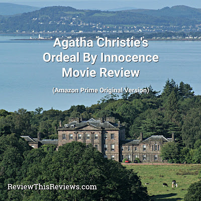 Agatha Christie's Ordeal by Innocence Movie Review (Amazon Prime Original Version)