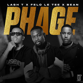 Lash T, Felo Le Tee & Bean – Phage (2022)