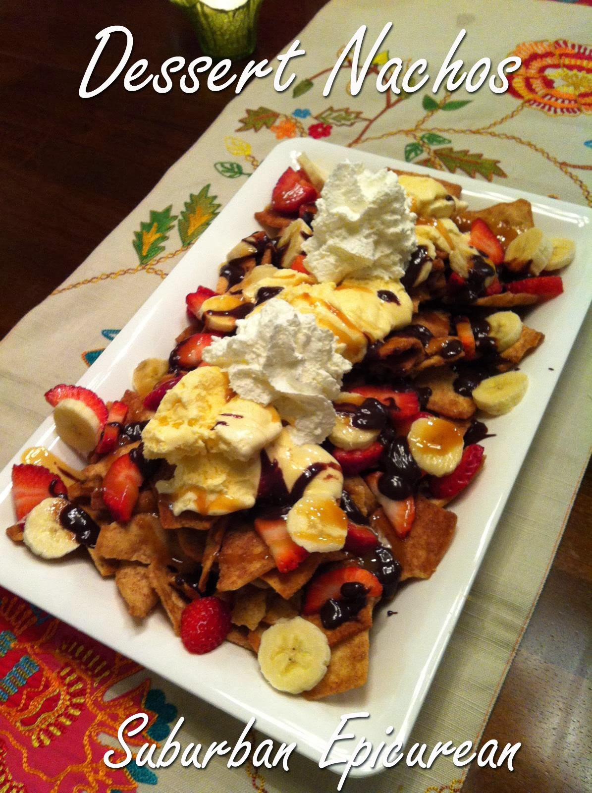 http://suburbanepicurean.blogspot.com/2013/03/dessert-nachos_3.html