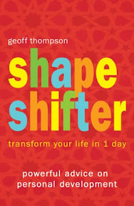 Shape Shifter: How to Transform Your Life in 1 Day (English Edition)