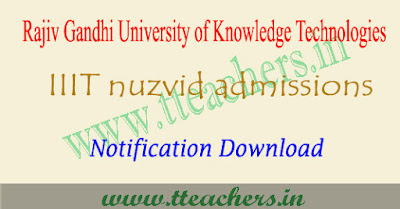 AP Rgukt IIIT notification 2018-2019, iiit nuzvid, rk valley, ongole, srikakulam admissions