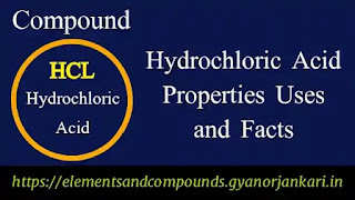 What-is-Hydrochloric-Acid, Properties-of-Hydrochloric-Acid, uses-of-Hydrochloric-Acid, details-on-Hydrochloric-Acid, Hydrochloric-Acid, HCL, facts-about-Hydrochloric-Acid, Hydrochloric-Acid-characteristics,