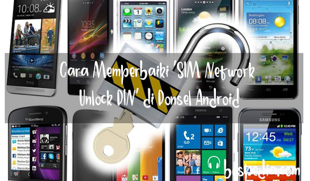 Cara Memperbaiki 'Sim Network Unlock Pin' Di Ponsel Android