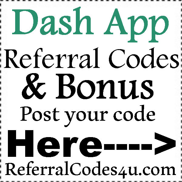 Dash App Referral Codes 2016-2023, Dash App Reviews, Dash App Sign Up Bonus