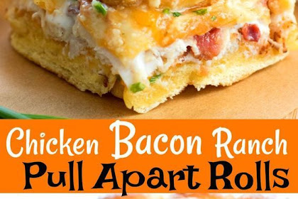 Chicken Bacon Ranch Pull Apart Rolls
