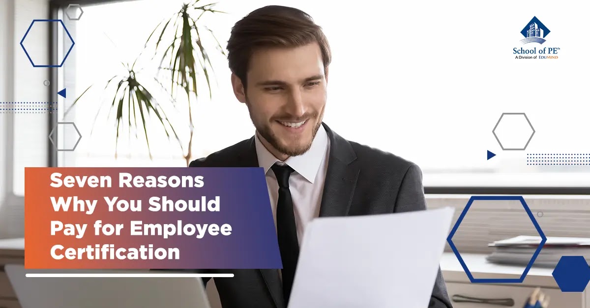 Seven Reasons Why You Should Pay for Employee Certification