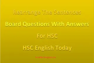 rearrange or rearranging the sentences with board questions and answer for hsc