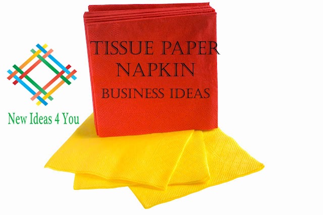 How to Start Tissue Paper Napkin Making Business easily