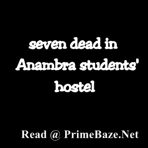 Seven feared killed in Anambra students hostel collapse