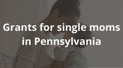 Grants for single moms in Pennsylvania