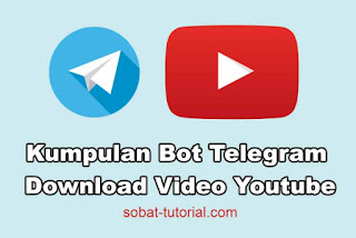 Kumpulan Bot Telegram Download Video Youtube