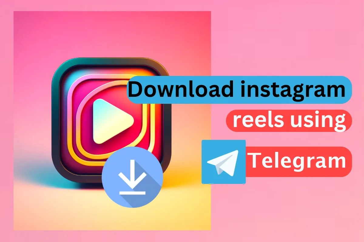 How To Download Instagram Reels In Telegram Without Bot