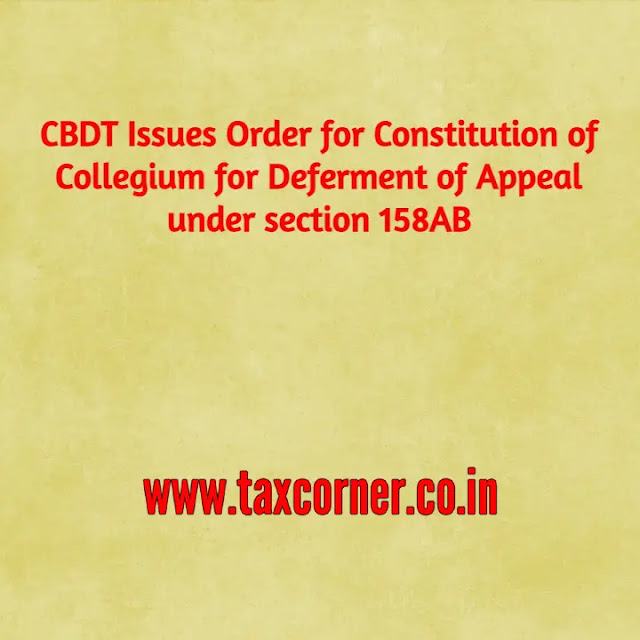 cbdt-issues-order-for-constitution-of-collegium-for-deferment-of-appeal-under-section-158ab