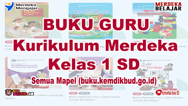 BUKU GURU Kurikulum Merdeka Kelas 1 SD Semua Mapel (buku.kemdikbud.go.id)