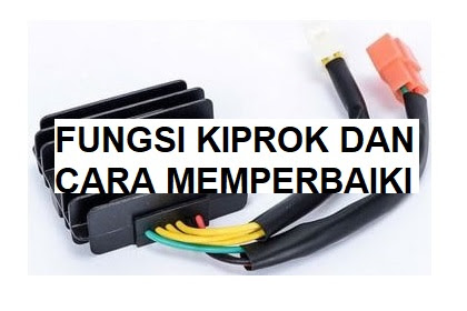 Fungsi Kiprok Motor dan Cara Memperbaikinya Saat Rusak