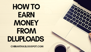 How To Earn Money From Dluploads in 2020 (With  Earning Proof)