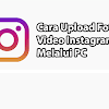 Berbagai Cara Upload Foto Instagram Di PC