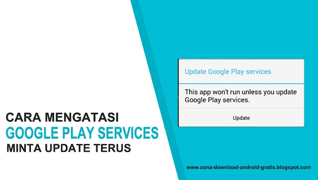 cara mengatasi this app won't run unless you update google service