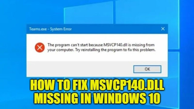 How to Fix MSVCP140.dll Missing Error?